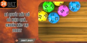 Bí Quyết Bắt Số Đề Hiệu Quả , Chuẩn Xác Tại 28BET