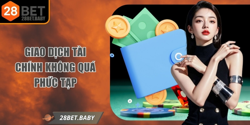 Giao dịch tài chính không quá phức tạp