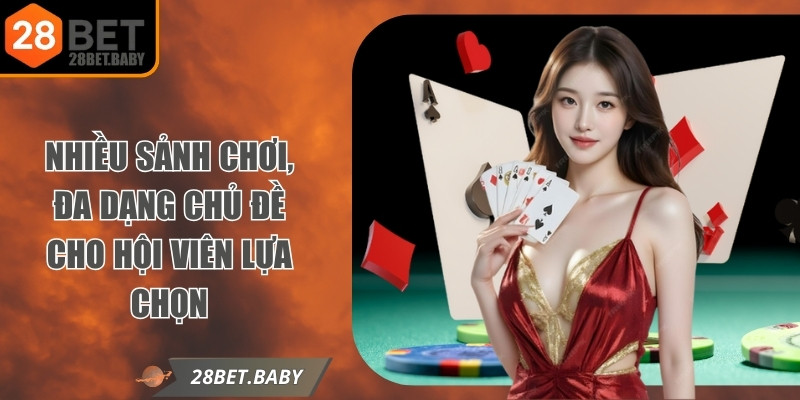 Nhiều sảnh cược, đa dạng chủ đề thú vị dành cho hội viên lựa chọn