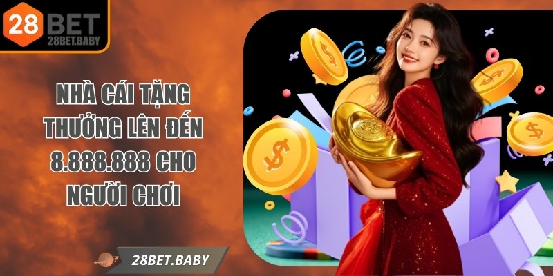 Nhà cái tặng thưởng lên đến 8.888.888 cho người dùng